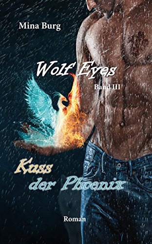 Wolf Eyes Kuss der Phoenix (German Edition)
