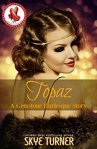 Topaz: A Gemstone Burlesque Story (Gemstone Burlesque Series) (English Edition)