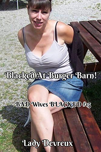 Blacked At Burger Barn! (BAD Wives BLACKED Book 15) (English Edition)