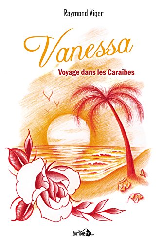 Vanessa, voyage dans les Caraïbes (French Edition)