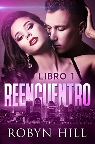 Reencuentro - Libro 1: (Romance Contemporáneo)