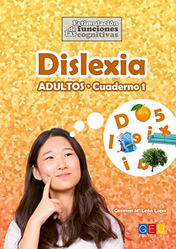 Dislexia Adultos Cuaderno 1: Pedagogía Terapéutica Dislexia: Terapia del Lenguaje: Dislexia (Estimulación Funciones Cognitivas Dislexia adolescentes y adultos)