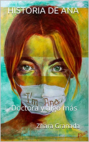 HISTORIA DE ANA: Doctora y algo más