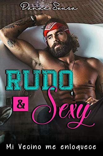 Rudo y sexy: mi vecino me enloquece