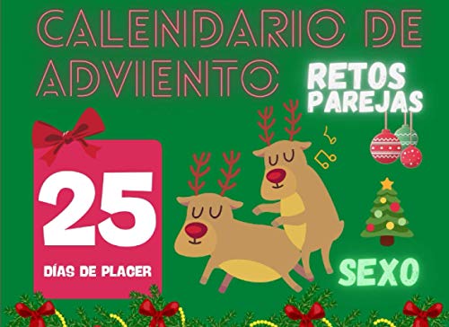 Calendario De Adviento Retos Parejas Sexo: 25 días de placer y juegos sexuales Para animar tu vida sexual y aumentar la libido