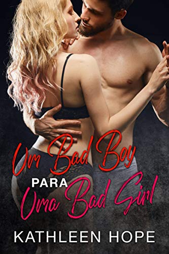 Um Bad Boy para uma Bad Girl (Portuguese Edition)