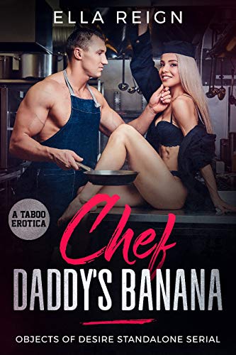 Chef Daddy's Banana: A Taboo Erotica (Objects of Desire Standalone Serial Book 1) (English Edition)