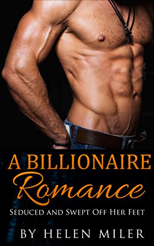 The Mystery Billionaire Romance Tale: Swept Off Her Feet (Bad Boy Romance, Alpha Male Romance, Pregnancy Romance) (English Edition)