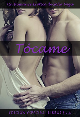 Tócame - Edición Especial: Libros 3 y 4: Un Romance Erótico