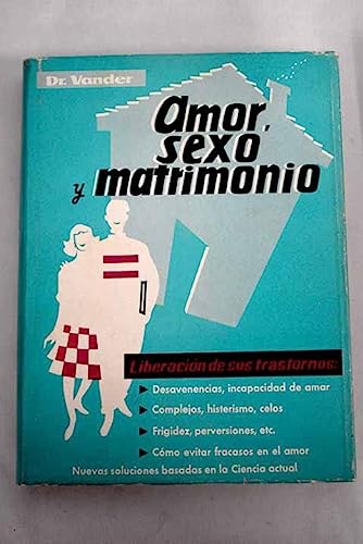 AMOR, SEXO Y MATRIMONIO . LIBERACIÓN DE SUS TRASTORNOS