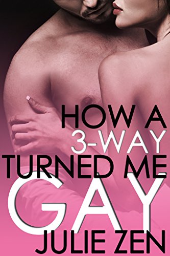 How A 3-Way Turned Me Gay (English Edition)