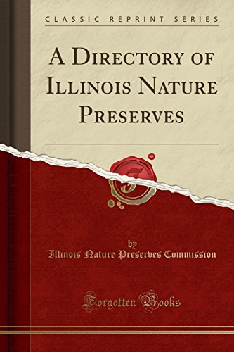 A Directory of Illinois Nature Preserves (Classic Reprint)
