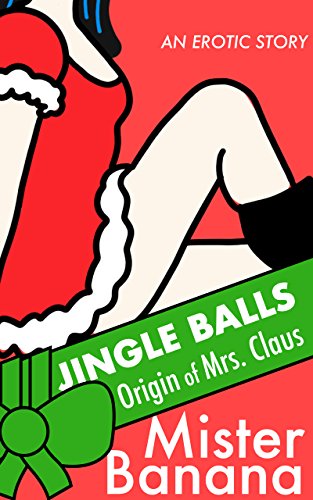 Jingle Balls: Origin of Mrs. Claus (English Edition)