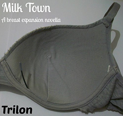 Milk Town: A Breast Expansion Novella (English Edition)