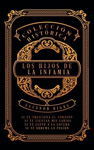 Los Hijos de la Infamia: Una saga romántica histórica con toques de humor y contenido erótico