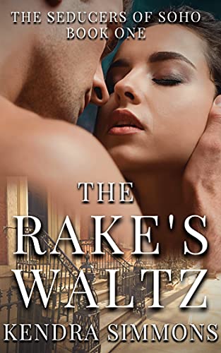 The Rake's Waltz: An Erotic Regency Romance Novel (The Seducers of Soho Book 1) (English Edition)