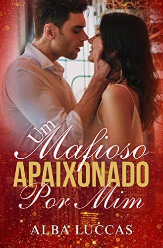 UM MAFIOSO APAIXONADO POR MIM (Portuguese Edition)