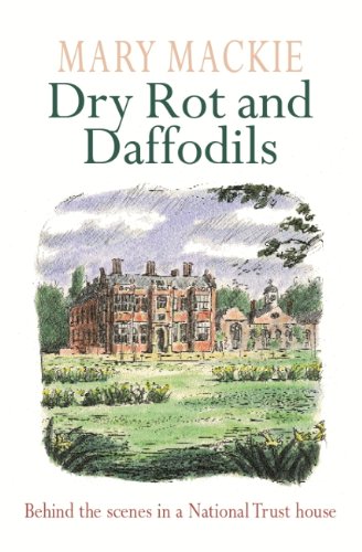 Dry Rot and Daffodils: Life in a National Trust House (English Edition)