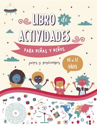 Libro de actividades para niños y niñas de 10 a 12 años - Juegos didácticos, Pasatiempos, Laberintos, Rompecabezas, Sudoku y mucho más.: Libro en ... jugando en vacaciones o en el tiempo libre.