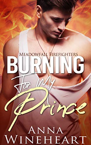 Burning For My Prince: A Secret Baby MPreg Romance (Meadowfall Firefighters Book 1) (English Edition)