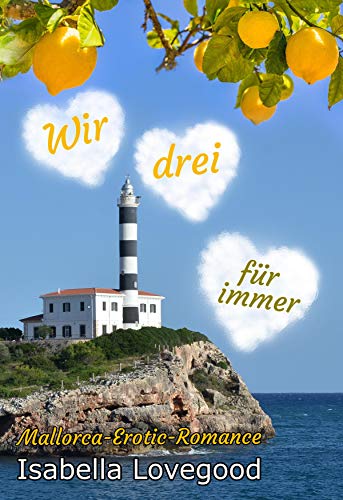 Wir drei für immer: Sinnlicher Liebesroman (Mallorca-Romance 2) (German Edition)