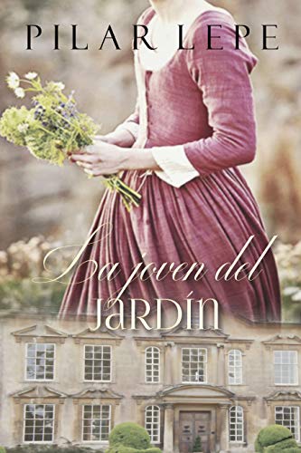 La joven del jardín: Romance Histórico