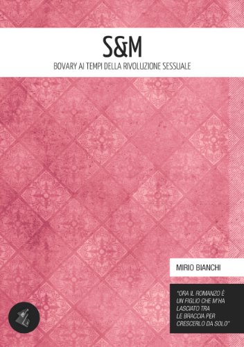 S&M Bovary ai tempi della rivoluzione sessuale (Italian Edition)