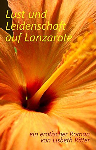Lust und Leidenschaft auf Lanzarote: ein erotischer Roman (German Edition)