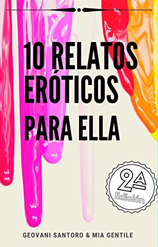 10 relatos eróticos para ella 2ª Edición. relatos eróticos eróticos sexual para mujeres relatos eroticos para adultos erotico libros relatos eroticos