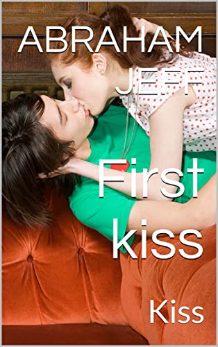 First kiss: First kiss experience (English Edition)