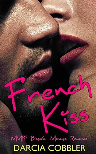 French Kiss: MMFF Bisexual Menage Romance (English Edition)