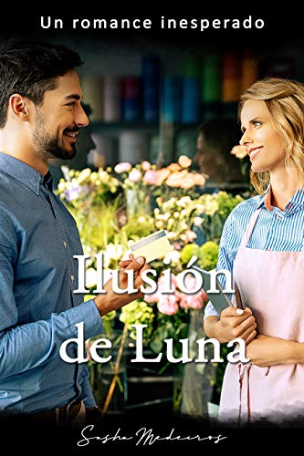 Ilusión de luna: Un romance inesperado