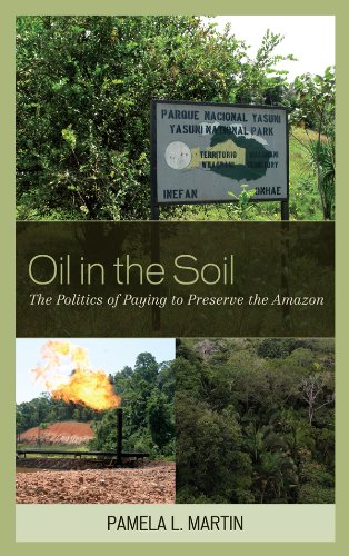 Oil in the Soil: The Politics of Paying to Preserve the Amazon (English Edition)
