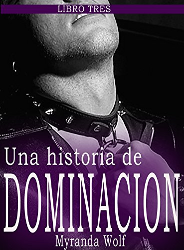 Mi hermoso modelo: una historia de dominacion Libro tres: (Erotica gay en español BDSM)