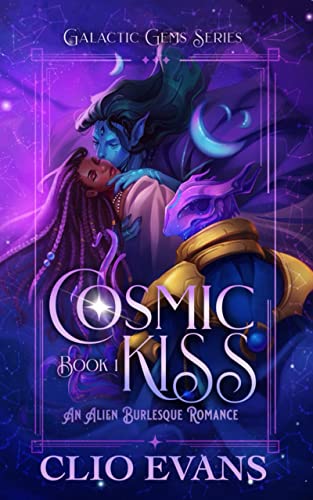 Cosmic Kiss: An Alien Burlesque Romance (Galactic Gems Series Book 1) (English Edition)
