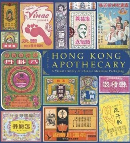 Hong Kong Apothecary /anglais: A Visual History of Chinese Medicine Packaging