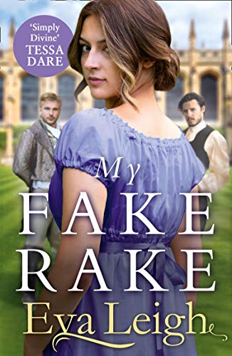 My Fake Rake: The New Sexy Historical Romance for 2020 by Eva Leigh for fans of Tessa Dare and Georgette Heyer (The Union of the Rakes, Book 1) (English Edition)
