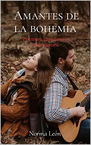 Poemario Amantes de la Bohemia: 50 Poesías y Reflexiones. Poesía de amor, desamor, reflexiva, poema a la madre y para papá, así como poesía Lírica.