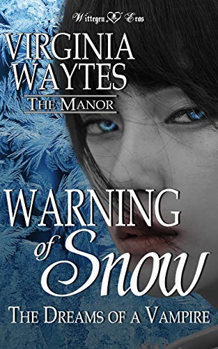 Warning of Snow: The Dreams of a Vampire [A Paranormal Romance Novelette] (The Manor Book 19) (English Edition)
