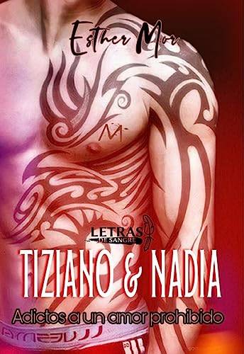 Tiziano & Nadia: Adictos a un amor prohibido (TIZIANO Y NADIA nº 2)
