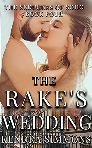 The Rake's Wedding: An Erotic Regency Romance Novel (The Seducers of Soho Book 4) (English Edition)
