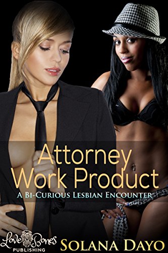Attorney Work Product: A Bicurious Lesbian Encounter (English Edition)