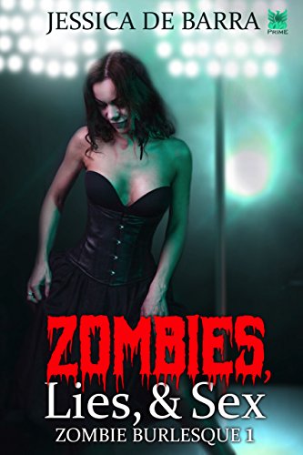 Zombies, Lies, & Sex (Zombie Burlesque Book 1) (English Edition)