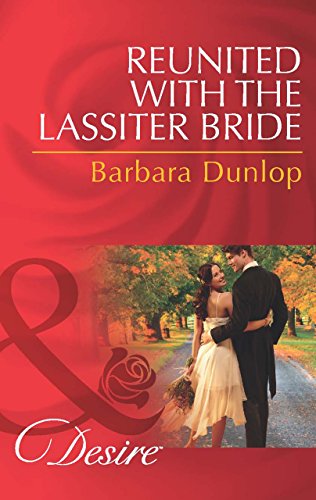 Reunited with the Lassiter Bride (Mills & Boon Desire) (Dynasties: The Lassiters, Book 7) (English Edition)