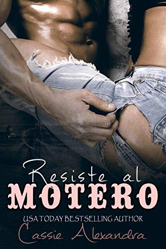 Resiste al motero (Resisting The Biker) club de moteros romance
