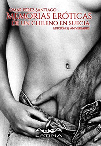 Memorias eróticas de un Chileno en Suecia