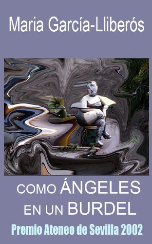 Como ángeles en un burdel (Premio de novela Ateneo de Sevilla 2002)