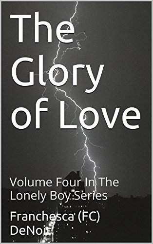 The Glory of Love: Volume Four In The Lonely Boy Series (English Edition)