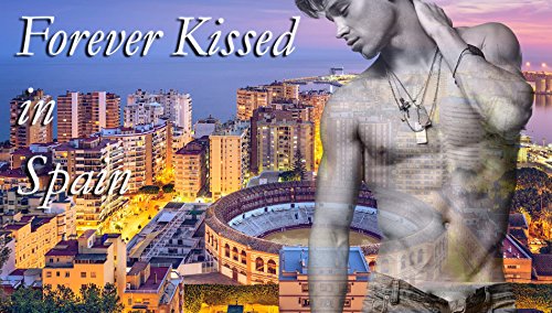 Forever Kissed in Spain (Forever Kissed in Europe Book 3) (English Edition)