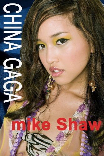 China Gaga - True stories of sex, erotica, and erotic romance with beautiful and sexy Chinese girls in China (English Edition)